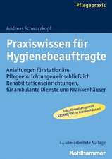 Praxiswissen Fur Hygienebeauftragte: Anleitungen Fur Stationare Pflegeeinrichtungen Einschliesslich Rehabilitationseinrichtungen, Fur Ambulante Dienst