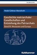 Geschichte matriarchaler Gesellschaften und Entstehung des Patriarchats