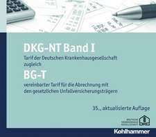 Dkg-NT Band I / Bg-T: Tarif Der Deutschen Krankenhausgesellschaft Zugleich Bg-T Vereinbarter Tarif Fur Die Abrechnung Mit Den Gesetzlichen U