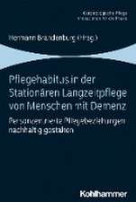 Pflegehabitus in der stationären Langzeitpflege von Menschen mit Demenz