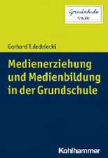 Medienerziehung und Medienbildung in der Grundschule