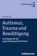 Autismus, Trauma und Bewältigung