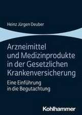 Arzneimittel und Medizinprodukte in der Gesetzlichen Krankenversicherung