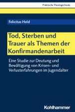 Tod, Sterben und Trauer als Themen der Konfirmandenarbeit