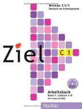 Ziel C1 Band 01. Arbeitsbuch mit Lerner-CD-ROM