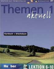 Themen aktuell 1. Kursbuch und Arbeitsbuch. Lektion 6 - 10. Mit CD