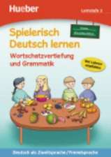 Spielerisch Deutsch lernen, neue Geschichten - Wortschatzvertiefung und Grammatik - Lernstufe 3