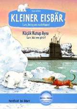 Kleiner Eisbär - Lars, bring uns nach Hause. Kinderbuch Deutsch-Türkisch