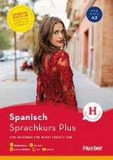 Hueber Sprachkurs Plus Spanisch / Buch mit MP3-CD, Online-Übungen, App und Videos