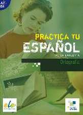 Practica tu español: Ortografía