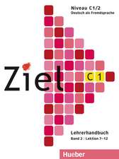 Ziel C1. Band 02. Lektion 7-12. Lehrerhandbuch