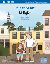 In der Stadt. Kinderbuch Deutsch-Kurdisch/Kurmancî