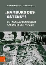 Hamburg des Ostens?: Der Ausbau des Wiener Hafens in der NS-Zeit