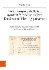 Visitationsprotokolle im Kontext frühneuzeitlicher Konfessionalisierungsprozesse