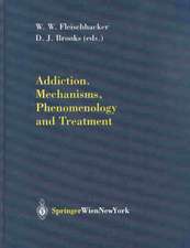 Addiction Mechanisms, Phenomenology and Treatment