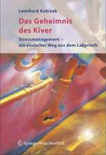 Das Geheimnis des Kiver: Ein einfacher Weg zu mehr Lebensqualität und Zufriedenheit