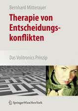 Therapie von Entscheidungskonflikten: Das Volitronics-Prinzip