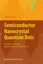 Semiconductor Nanocrystal Quantum Dots: Synthesis, Assembly, Spectroscopy and Applications