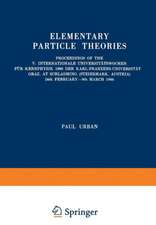 Elementary Particle Theories: Proceedings of the V. Internationale Universitätswochen für Kernphysik 1966 der Karl-Franzens-Universität Graz, at Schladming (Steiermark, Austria) 24th February–9th March 1966