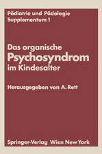 Das organische Psychosyndrom im Kindesalter: Achtes Internationales Symposium über das hirngeschädigte Kind Wien, 29. und 30. Mai 1970