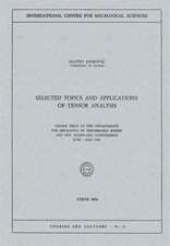 Selected Topics and Applications of Tensor Analysis: Course Held at the Departments for Mechanics of Deformable Bodies and for Hydro-and Gasdynamics, June – July 1970