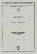 Fluidic Applications: Course held at the Department of Hydro- and Gas-Dynamics, October 1970