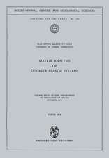 Matrix Analysis of Discrete Elastic Systems: Course held at the Department of Mechanics of Solids, October 1972