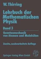 Lehrbuch der Mathematischen Physik: Band 3: Quantenmechanik von Atomen und Molekülen