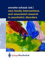 New Family Interventions and Associated Research in Psychiatric Disorders: Gedenkschrift in Honor of Michael J. Goldstein