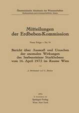 Bericht Uber Ausmass Und Ursachen Der Anomalen Wirkungen Des Seebensteiner Starkbebens Vom 16. April 1972 Im Raume Wien