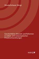 Geschichtliche Wurzeln und Reformen in mittel- und osteuropäischen Privatrechtsordnungen