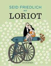 Seid friedlich mit Loriot