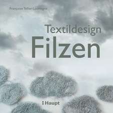 Textildesign Filzen