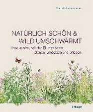 Natürlich schön und wild umschwärmt