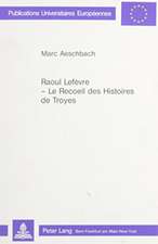 Raoul Lefevre - Le Recoeil Des Histoires de Troyes: Edition Critique