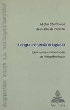 Langue Naturelle Et Logique: La Semantique Intensionnelle de Richard Montague