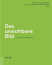 Das Unsichtbare Bild - Die Asthetik Des Bilderverbots: Zur Asthetik Des Bilderverbotes