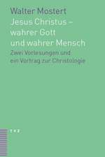 Jesus Christus - Wahrer Gott Und Wahrer Mensch: Zwei Vorlesungen Und Ein Vortrag Zur Christologie