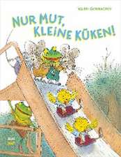 Nur Mut, kleine Küken!