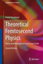 Theoretical Femtosecond Physics: Atoms and Molecules in Strong Laser Fields