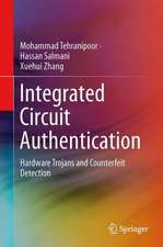 Integrated Circuit Authentication: Hardware Trojans and Counterfeit Detection