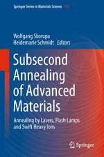 Subsecond Annealing of Advanced Materials: Annealing by Lasers, Flash Lamps and Swift Heavy Ions