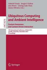 Ubiquitous Computing and Ambient Intelligence: Context-Awareness and Context-Driven Interaction: 7th International Conference, UCAmI 2013, Carrillo, Costa Rica, December 2-6, 2013, Proceedings