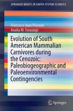 Evolution of South American Mammalian Predators During the Cenozoic: Paleobiogeographic and Paleoenvironmental Contingencies