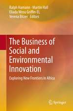 The Business of Social and Environmental Innovation: New Frontiers in Africa