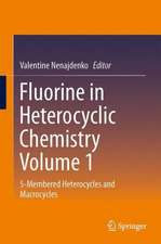 Fluorine in Heterocyclic Chemistry Volume 1: 5-Membered Heterocycles and Macrocycles