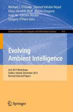 Evolving Ambient Intelligence: AmI 2013 Workshops, Dublin, Ireland, December 3-5, 2013. Revised Selected Papers