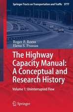 The Highway Capacity Manual: A Conceptual and Research History: Volume 1: Uninterrupted Flow