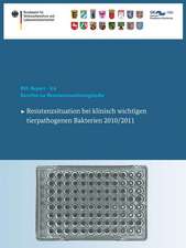 Berichte zur Resistenzmonitoringstudie 2010/2011: Resistenzsituation bei klinisch wichtigen tierpathogenen Bakterien