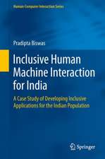 Inclusive Human Machine Interaction for India: A Case Study of Developing Inclusive Applications for the Indian Population